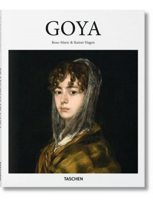 Francisco De Goya, 1746-1828 On the Threshold of Modernity - Basic Art Series 2.0