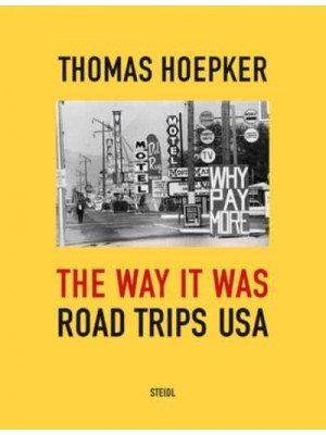 Thomas Hoepker The Way It Was, Road Trips USA