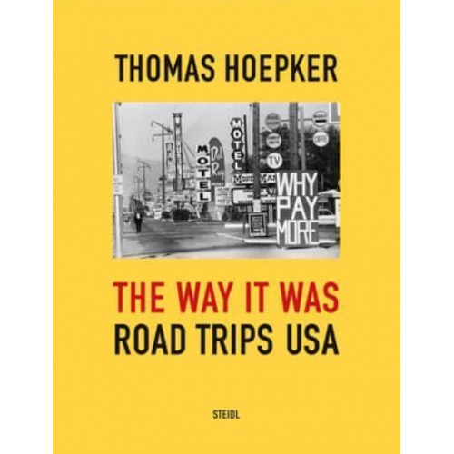 Thomas Hoepker The Way It Was, Road Trips USA