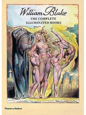 William Blake The Complete Illuminated Books