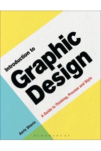 Introduction to Graphic Design A Guide to Thinking, Process & Style - Required Reading Range