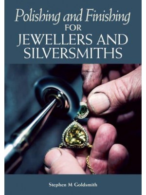 Polishing and Finishing for Jewellers and Silversmiths