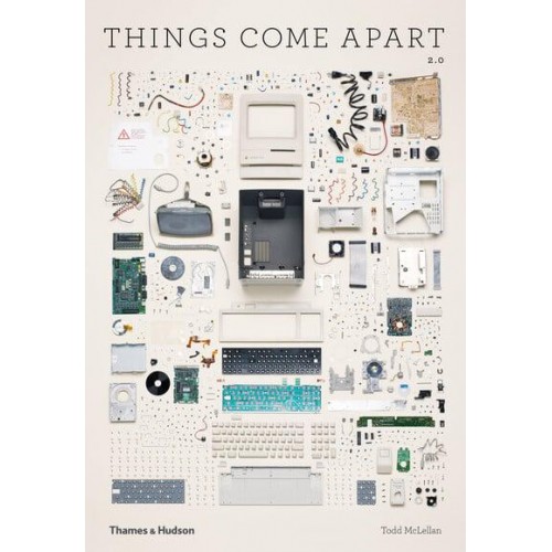 Things Come Apart 2.0 A Teardown Manual for Modern Living