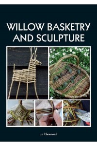 Willow Basketry and Sculpture