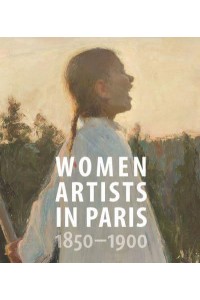 Women Artists in Paris, 1850-1900