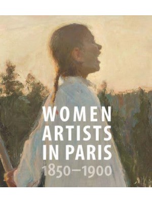 Women Artists in Paris, 1850-1900