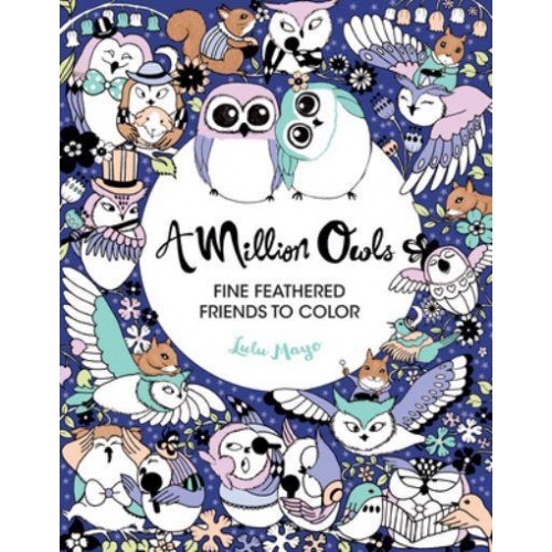 A Million Owls Fine Feathered Friends to Color Volume 4 - Million Creatures to Color