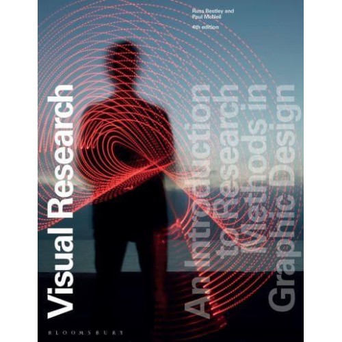 Visual Research An Introduction to Research Methods in Graphic Design