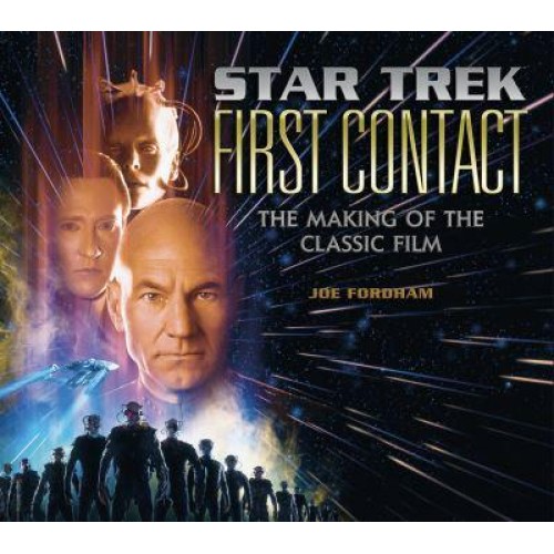 Star Trek, First Contact The Making of the Classic Film