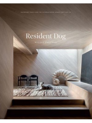 Resident Dog Incredible Dogs and the International Homes They Live In