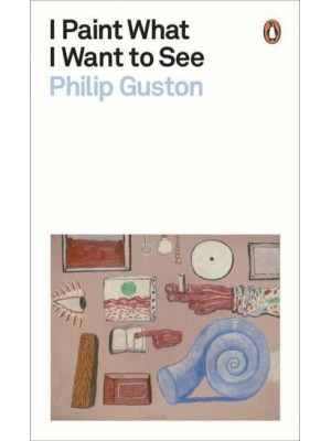 I Paint What I Want to See - Penguin Classics