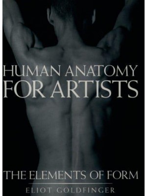 Human Anatomy for Artists The Elements of Form
