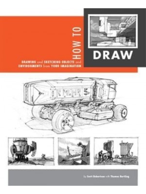 How to Draw Drawing and Sketching Objects and Environments from Your Imagination