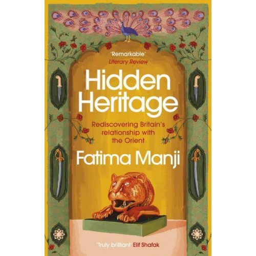 Hidden Heritage Rediscovering Britain's Lost Love for the Orient