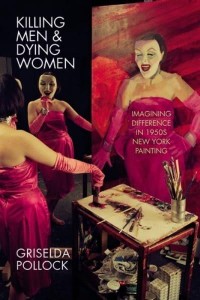 Killing Men & Dying Women Imagining Difference in 1950S New York Painting