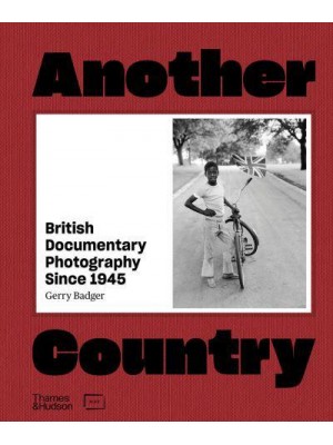 Another Country British Documentary Photography Since 1945