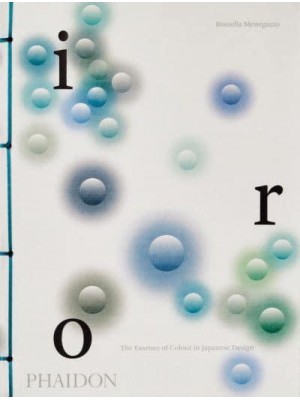 Iro The Essence of Colour in Japanese Design