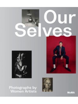 Our Selves Photographs by Women Artists