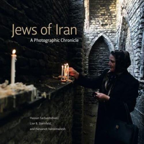 Jews of Iran A Photographic Chronicle - Dimyonot : Jews and the Cultural Imagination