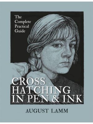 Crosshatching in Pen & Ink The Complete Practical Guide