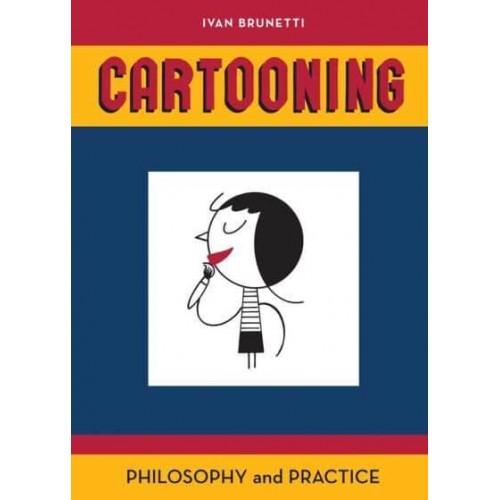 Cartooning Philosophy and Practice