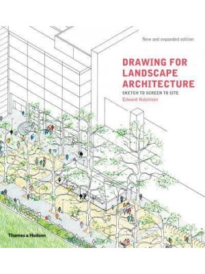 Drawing for Landscape Architecture Sketch to Screen to Site