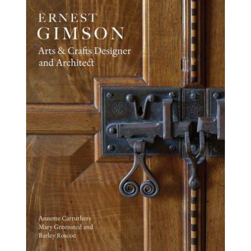 Ernest Gimson Arts & Crafts Designer and Architect