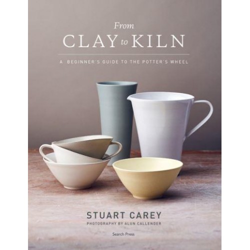 From Clay to Kiln A Beginner's Guide to the Potter's Wheel