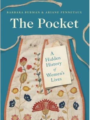 The Pocket A Hidden History of Women's Lives, 1660-1900