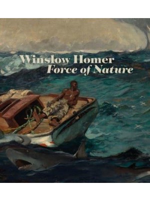 Winslow Homer Force of Nature