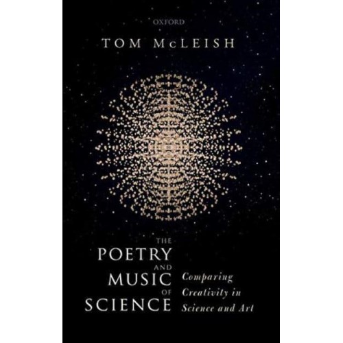 The Poetry and Music of Science Comparing Creativity in Science and Art