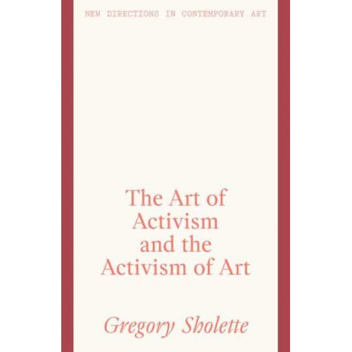The Art of Activism and the Activism of Art - New Directions in Contemporary Art