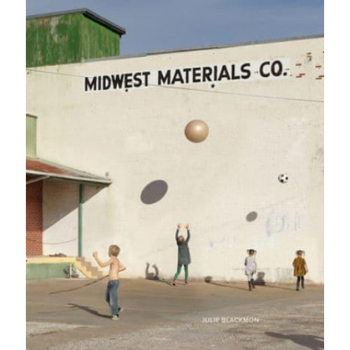 Julie Blackmon: Midwest Materials
