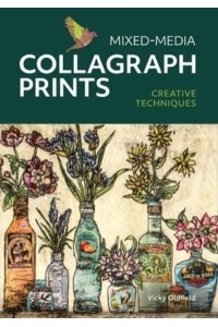 Mixed-Media Collagraph Prints Creative Techniques