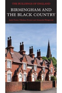 Birmingham and the Black Country - Pevsner Architectural Guides