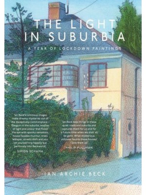 The Light in Suburbia A Year of Lockdown Paintings