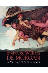 Evelyn & William De Morgan A Marriage of Arts & Crafts