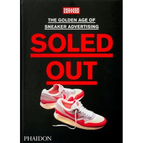 Soled Out The Golden Age of Sneaker Advertising