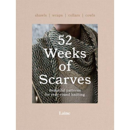 52 Weeks of Scarves Beautiful Patterns for Year-Round Knitting : Shawls, Wraps, Collars, Cowls - 52 Weeks Of