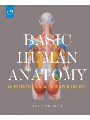 Basic Human Anatomy An Essential Visual Guide for Artists