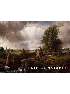 Late Constable - Royal Academy of Arts