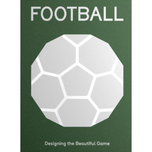 Football Designing the Beautiful Game