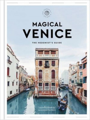 Magical Venice - Hedonist's Guide