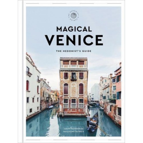 Magical Venice - Hedonist's Guide