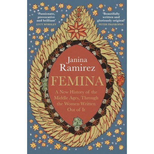 Femina A New History of the Middle Ages