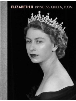 Elizabeth II Princess, Queen, Icon