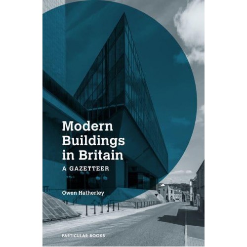 Modern Buildings in Britain A Gazetteer