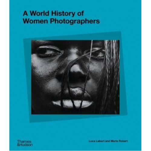 A World History of Women Photographers