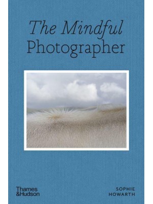 The Mindful Photographer