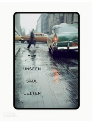 The Unseen Saul Leiter